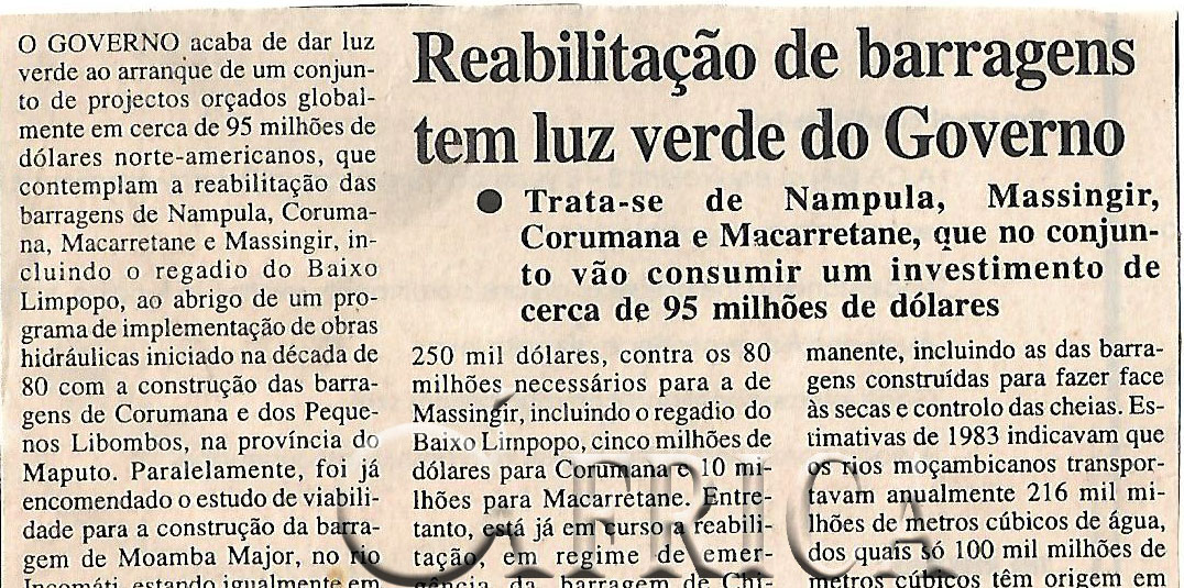 Reabilitação de barragens tem luz verde do Governo – Trata-se de Nampula, Massingir, Corumana e Macarretane, que no conjunto vão consumir um investimento de cerca de 95 milhões de dólares – 27 de Maio de 2002 (Notícias)