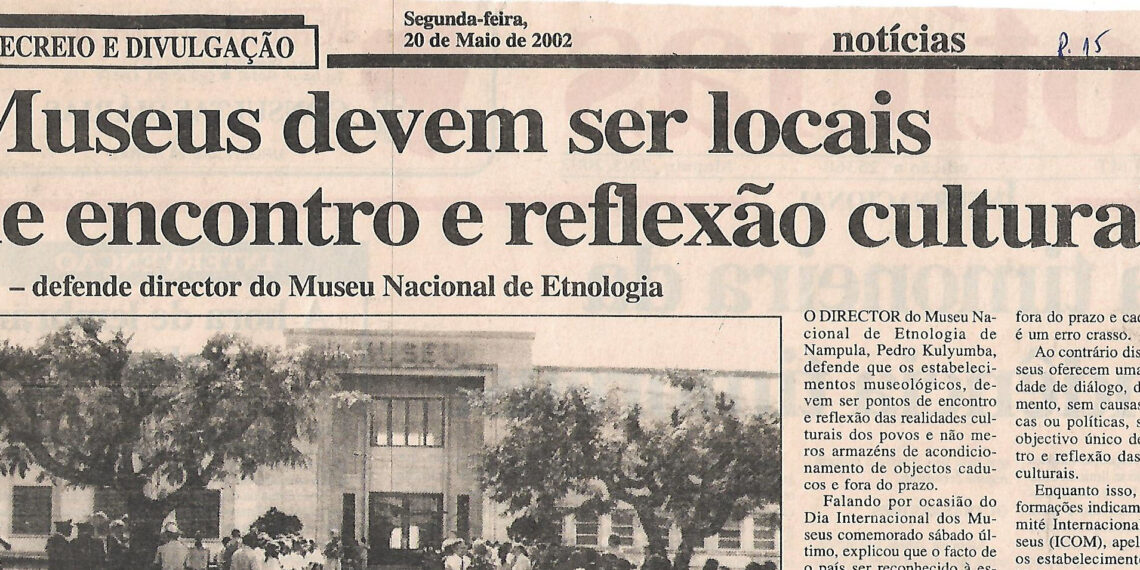 Museus devem ser locais de encontro e reflexão cultural – defende director do Museu Nacional de Etnologia – 20 de Maio de 2002 (Notícias)