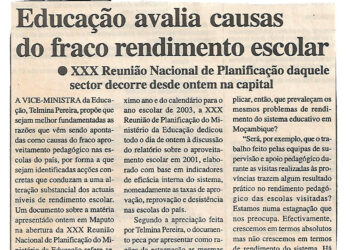 Educação avalia causas do fraco rendimento escolar – XXX Reunião Nacional de Planificação daquele sector decorre desde ontem na capital – 06 de Junho de 2002 (Notícias)