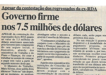 Apesar da contestação dos regressados da ex-RDA: Governo firme nos 7.5 milhões de dólares – 13 de Abril 2002 (Notícias)