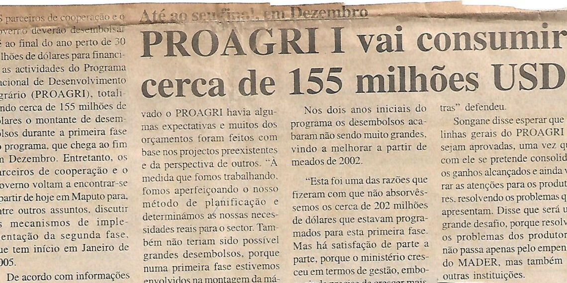 Até ao seu final, em Dezembro – Programa Nacional de Desenvolvimento Agrário (PROAGRI) I vai consumir cerca de 155 milhões USD – 1 de Julho de 2004 (Notícias)
