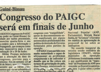 Guiné-Bissau: Congresso do Partido Africano da Independência do Guiné e Cabo Verde (PAIGC) será em finais de Junho – 23 de Maio de 1997 (Notícias)