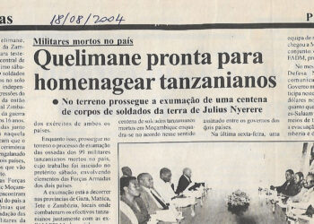 Militares mortos no país – Quelimane pronta para homenagear tanzanianos – No terreno prossegue a exumação de uma centena dos corpos de soldados da terra de Julius Nyerere – 18 de Agosto de 2004 (Notícias)