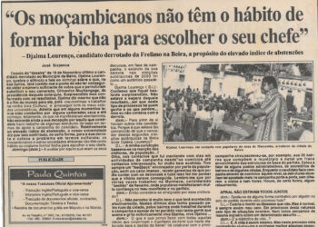“Os moçambicanos não têm o hábito de formar bicha para escolher o seu chefe”: Djalma Lourenço, candidato derrotado da Frelimo na Beira, a propósito do elevado índice de abstenções – 7 de Dezembro de 2003