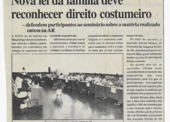 Nova lei da família deve reconhecer direito costumeiro – defendem participantes ao seminário sobre a matéria realizado ontem na AR – 19 de Novembro de 2002