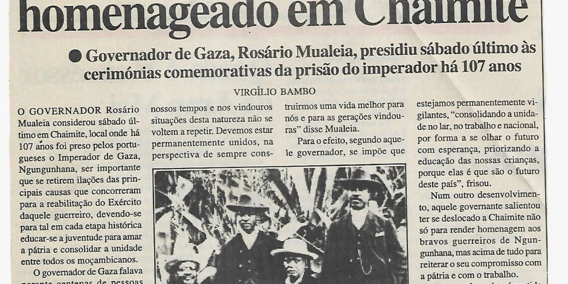 Ngugunhana homenageado em Chaimite – Governador de Gaza, Rosário Mualeia, presidiu sábado último às cerimónias comemorativas da prisão do imperador há 107 anos – 30 de Dezembro de 2002