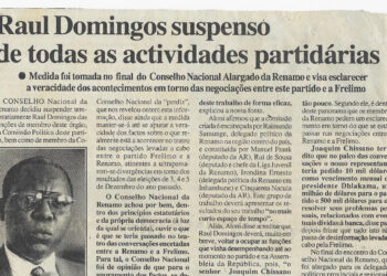 Raul Domingos suspenso de todas as actividades partidárias – Medida foi tomada no final do Conselho Nacional Alargado da Renamo e visa esclarecer a veracidade dos acontecimentos em torno das negociações entre partido e a Frelimo – 08 de Julho de 2000