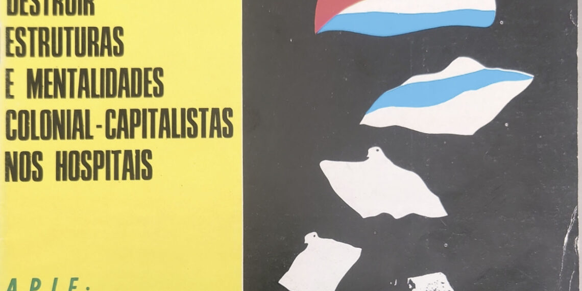 Destruir estruturas e mentalidades colonial – capitalistas nos hospitais – 17 de Outubro de 1976