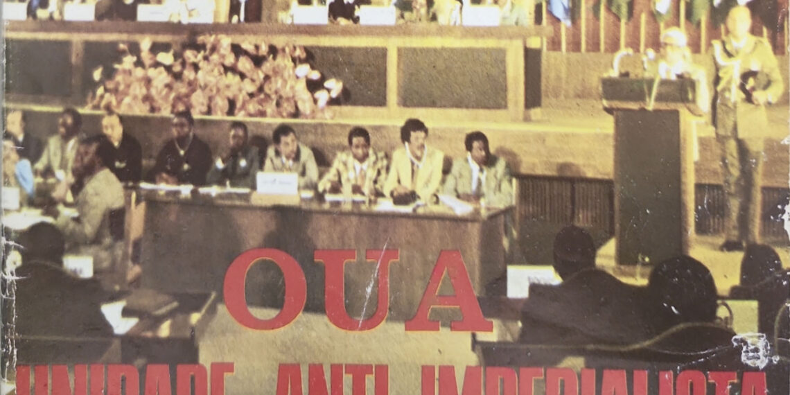 Organização da Unidade Africana (OUA) – Unidade Anti- imperialista – 18 de Julho de 1976