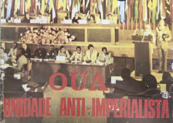 Organização da Unidade Africana (OUA) – Unidade Anti- imperialista – 18 de Julho de 1976