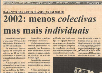 Balanço das artes plásticas em 2002 (1): menos colectivas mas mais individuais – 12 de Janeiro de 2003
