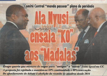 Comité Central “manda passear” plano de paridade: Ala Nyusi ensaia “KO” aos “Madalas” – 31 de Maio de 2022