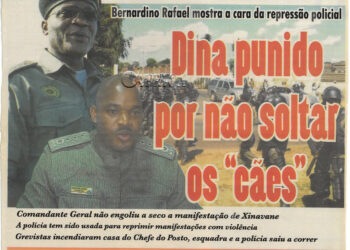 Bernadino Rafael mostra a cara da repressão policial: Dina punido por não soltar os “cães”  – 01 de Março de 2022