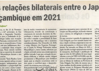 Das relações bilaterais entre o Japão e Moçambique em 2021 – 25 de Fevereiro de 2022