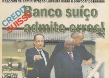 Negócios da administração Guebuza estão a provocar pesadelos: CREDIT SUISSE – Banco suíço admite erros – 08 de Julho de 2016