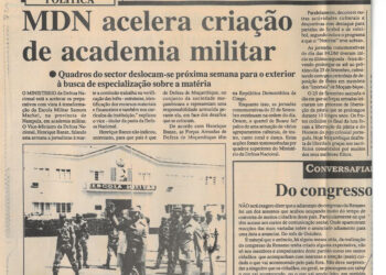 Ministério de Defesa Nacional (MDN) acelera criação de academia militar: Quadros do sector delocam-se próxima semana para para o exterior à busca de especialização sobre a matéria – 24 de Setembro de 2001