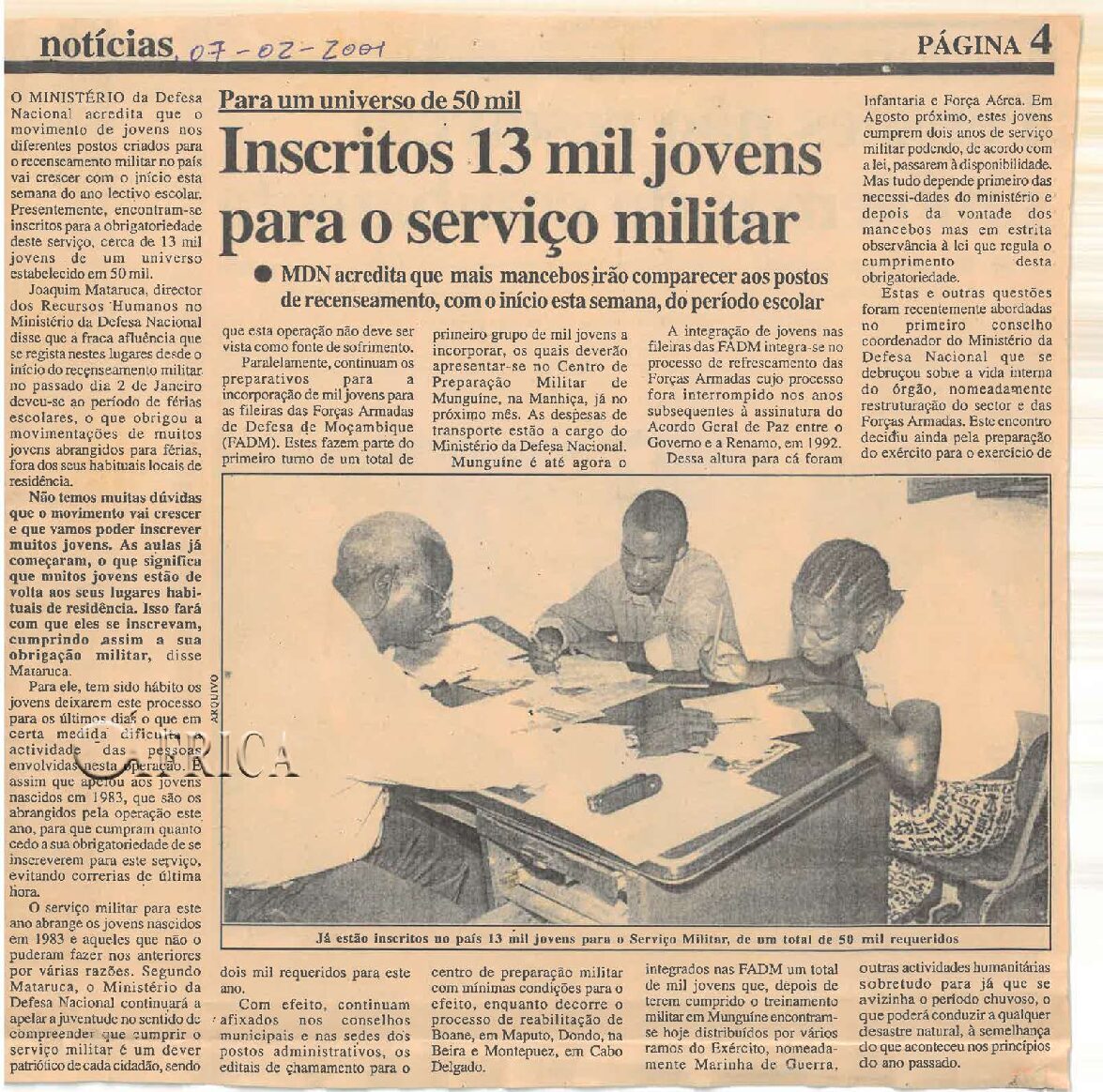 Para um universo de 50 mil: Inscritos 13 mil jovens para o seviço militar – Ministério da Defesa Nacional (MDN) acredita que mais mancebos irão comparecer aos postos de recenseamento, com o início esta semana, do período escolar – 07 de Fevereiro de 2001