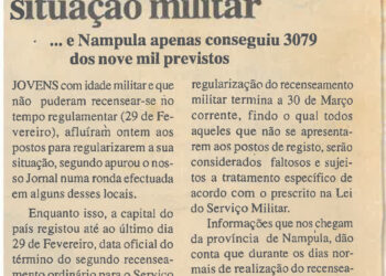Após o término do prazo: Jovens regularizam situação militar – … e Nampula apenas conseguiu 3079 dos nove mil previstos – 01 de Março de 2000